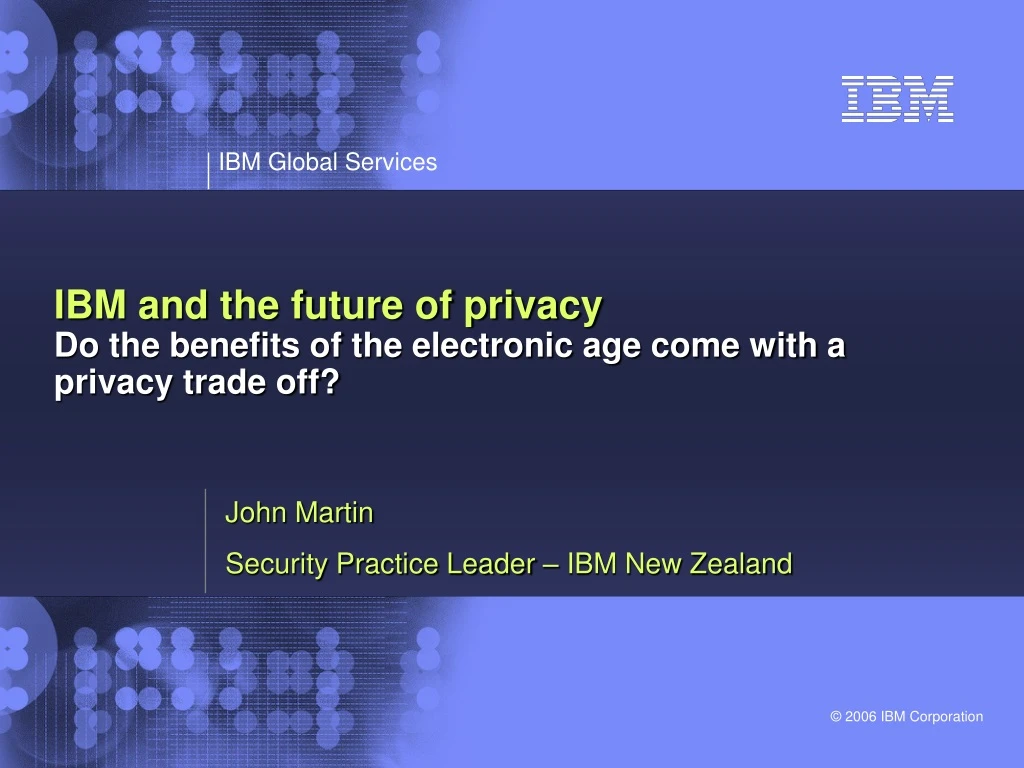ibm and the future of privacy do the benefits of the electronic age come with a privacy trade off