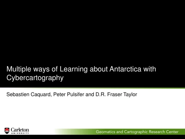 Multiple ways of Learning about Antarctica with Cybercartography