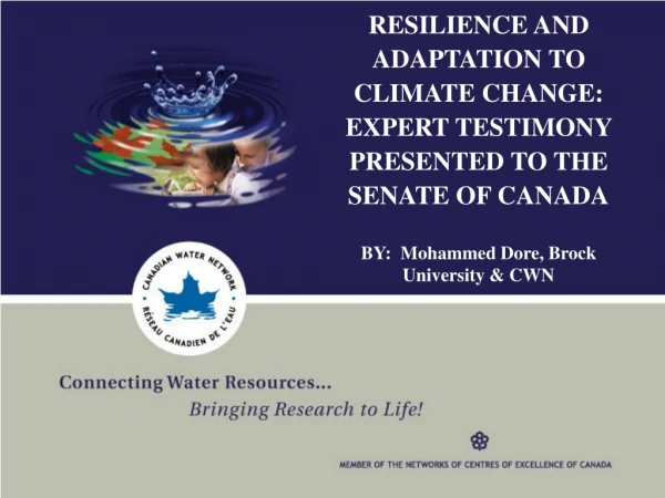 RESILIENCE AND ADAPTATION TO CLIMATE CHANGE:  EXPERT TESTIMONY PRESENTED TO THE SENATE OF CANADA