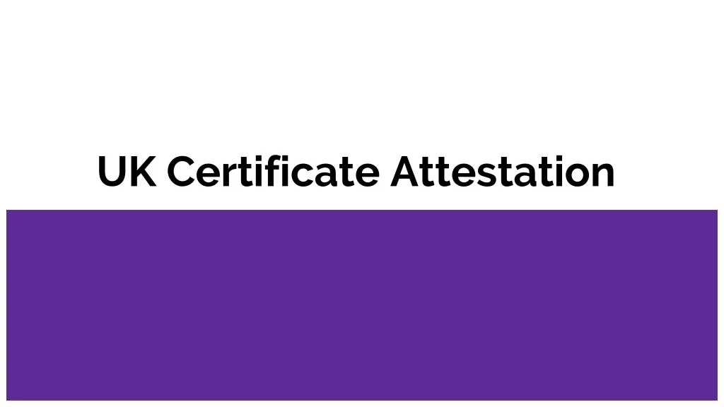 uk certificate attestation