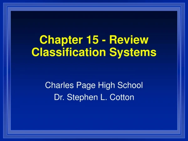 Chapter 15 - Review Classification Systems