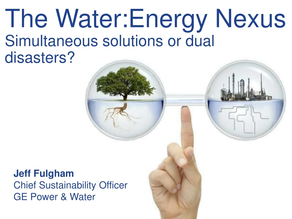 the water energy nexus simultaneous solutions or dual disasters