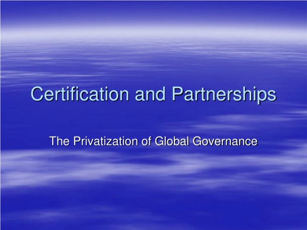Certification and Partnerships