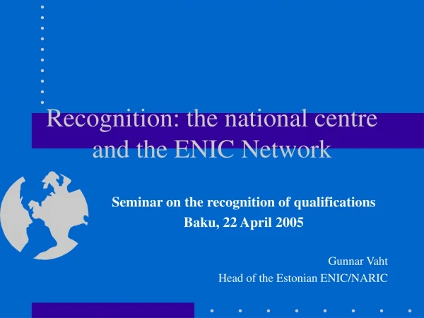 Recognition: the national centre and the ENIC Network