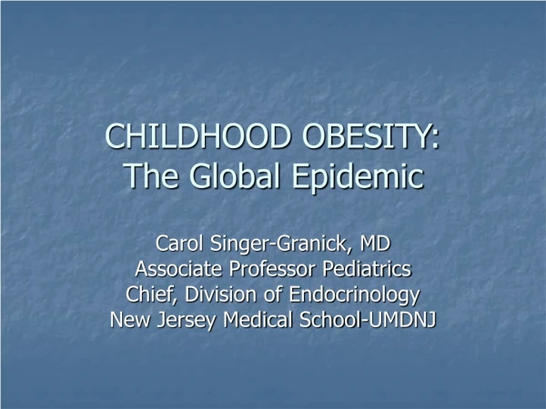 CHILDHOOD OBESITY: The Global Epidemic