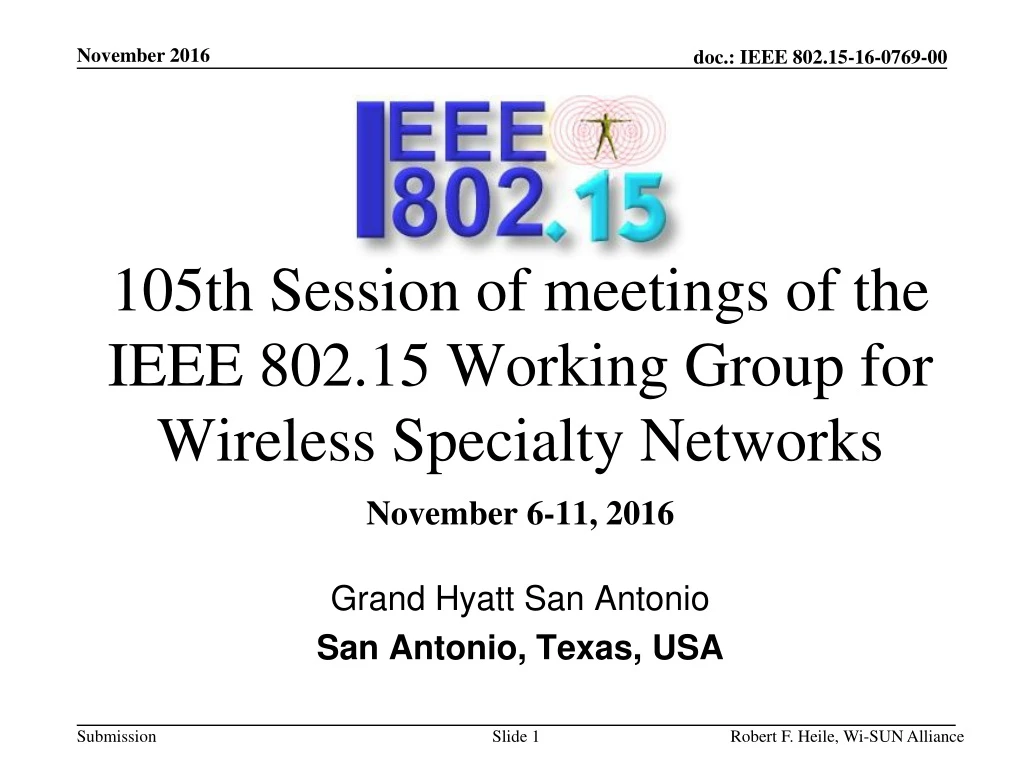 105th session of meetings of the ieee 802 15 working group for wireless specialty networks