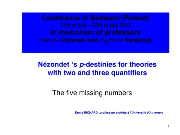 Conference in Bedlewo (Poland)  21th of july – 27th of july 2012  In memoriam of professors