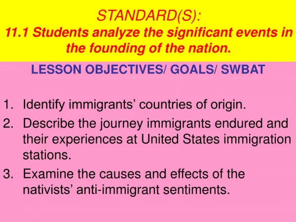 STANDARD(S):  11.1 Students analyze the significant events in the founding of the nation.
