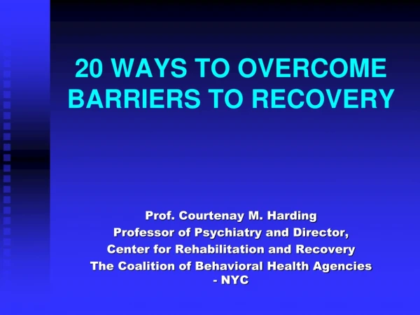 20 WAYS TO OVERCOME  BARRIERS TO RECOVERY