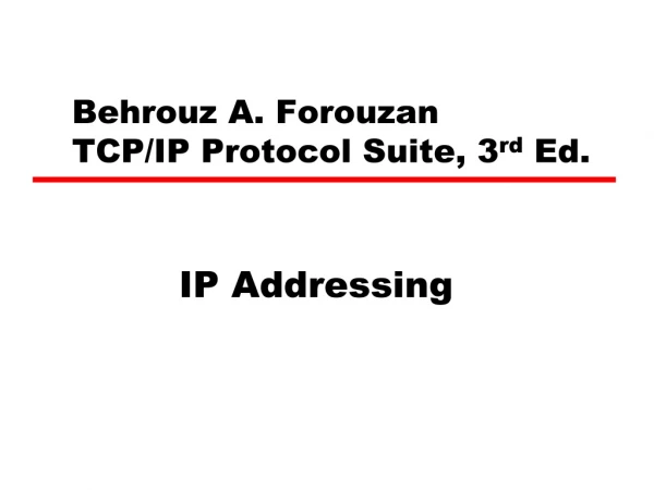 Behrouz A. Forouzan  TCP/IP Protocol Suite, 3 rd  Ed.