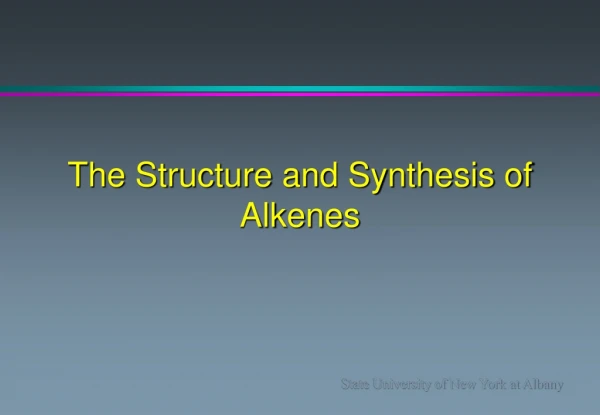 The Structure and Synthesis of Alkenes