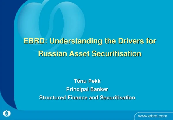 EBRD: Understanding the Drivers for  Russian Asset Securitisation