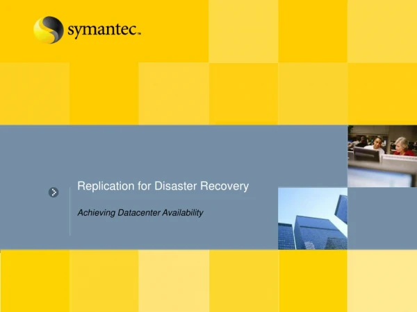 Replication for Disaster Recovery