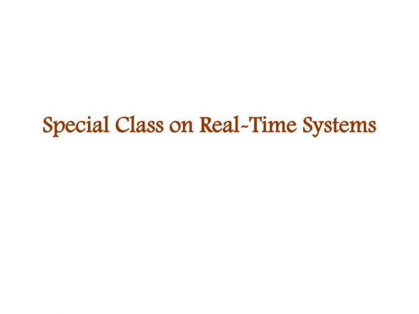 Special Class on Real-Time Systems