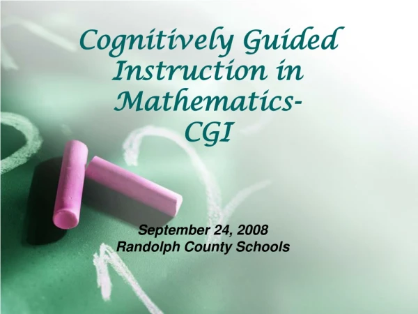Cognitively Guided Instruction in Mathematics- CGI