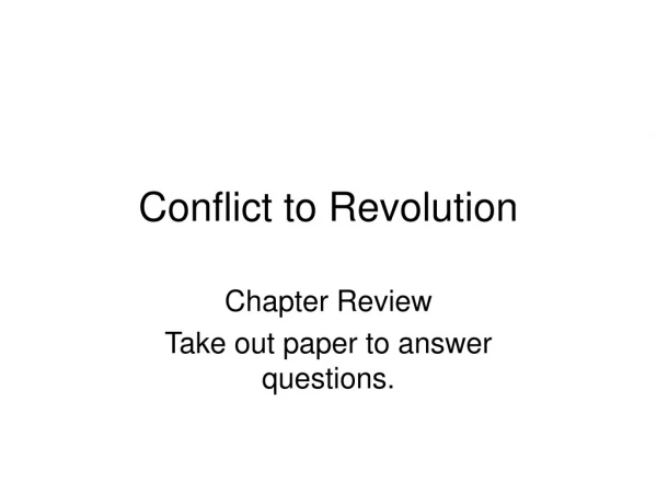 Conflict to Revolution
