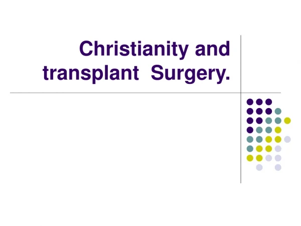 Christianity and transplant  Surgery.