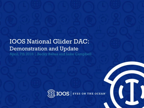 IOOS National Glider DAC:  Demonstration and Update