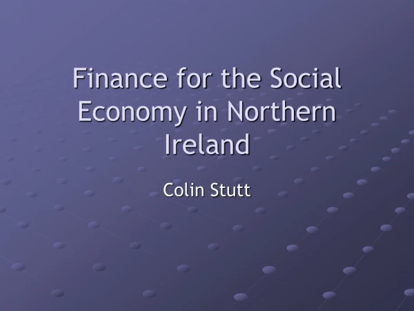 Finance for the Social Economy in Northern Ireland