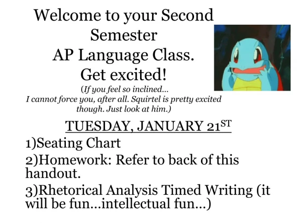 TUESDAY, JANUARY 21 ST Seating Chart  Homework: Refer to back of this handout.