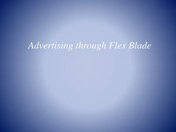 Advertisement through FlexBlade