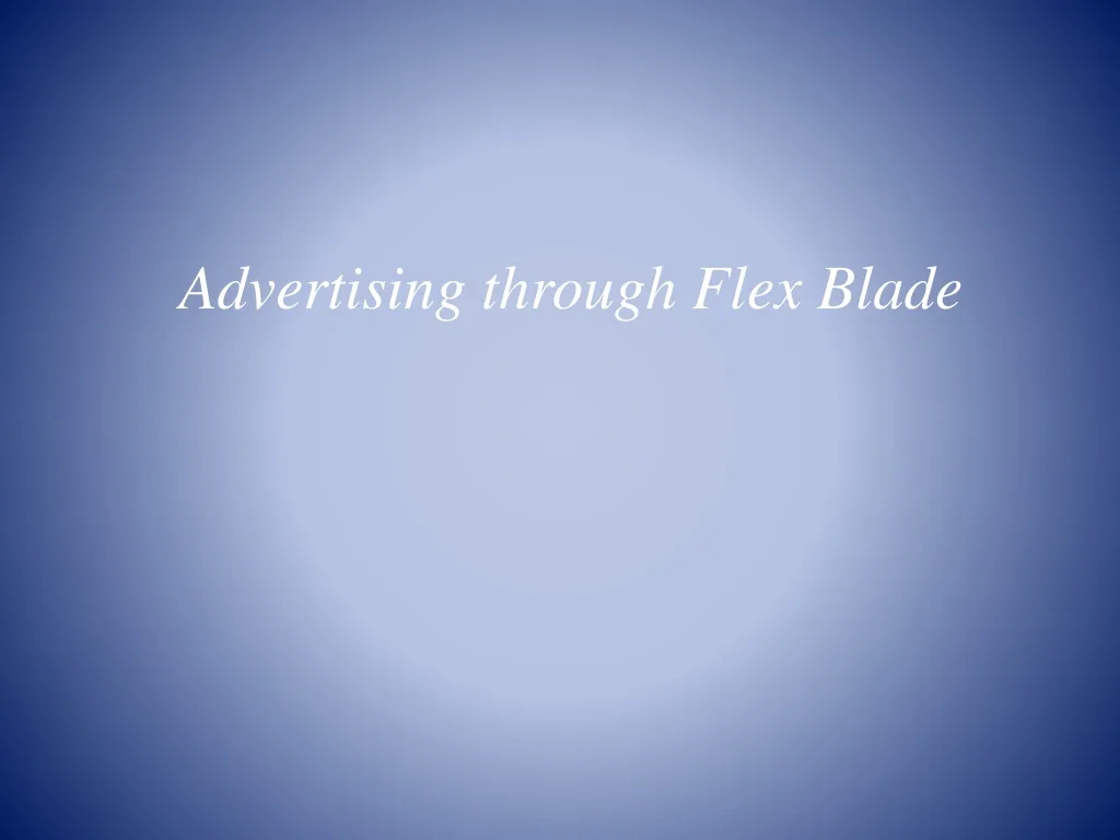 advertising through flex blade