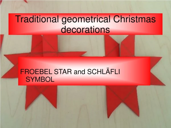 Traditional geometrical Christmas decorations