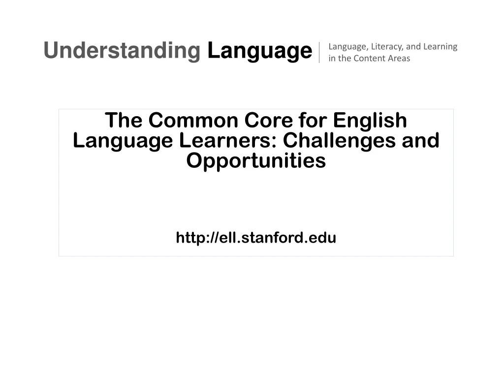 the common core for english language learners challenges and opportunities http ell stanford edu
