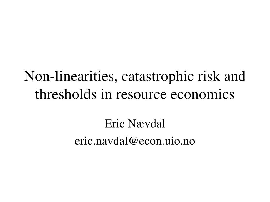 non linearities catastrophic risk and thresholds in resource economics