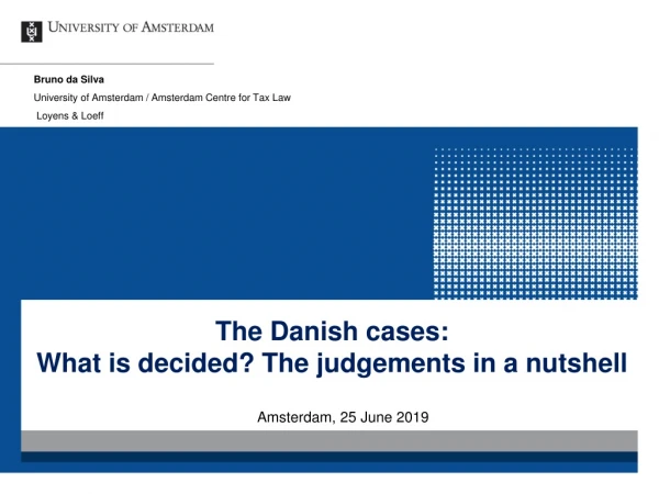 The  Danish cases: What  is  decided ? The  judgements  in a  nutshell