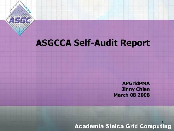 ASGCCA Self-Audit Report APGridPMA Jinny Chien March 08 2008