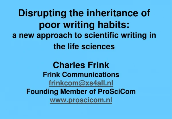 Charles Frink Frink Communications frinkcom@xs4all.nl Founding Member of ProSciCom