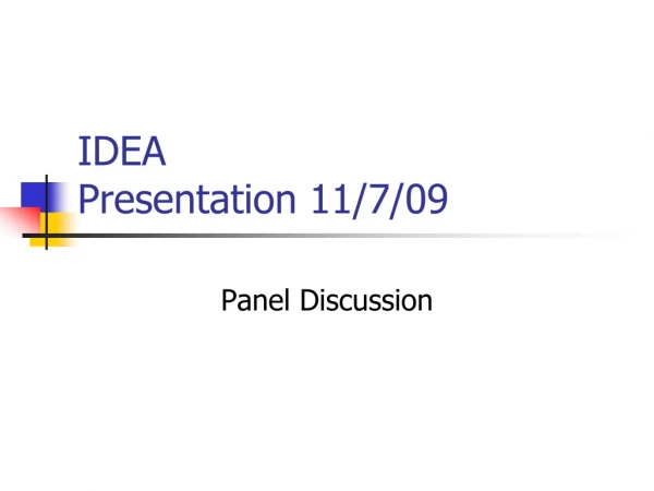IDEA  Presentation 11/7/09