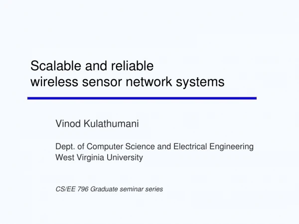 Scalable and reliable  wireless sensor network systems