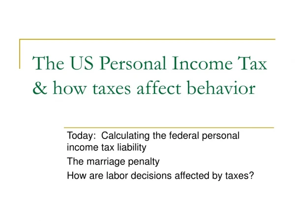 The US Personal Income Tax &amp; how taxes affect behavior