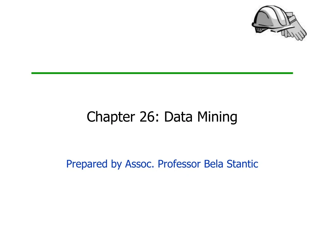 chapter 26 data mining prepared by assoc professor bela stantic