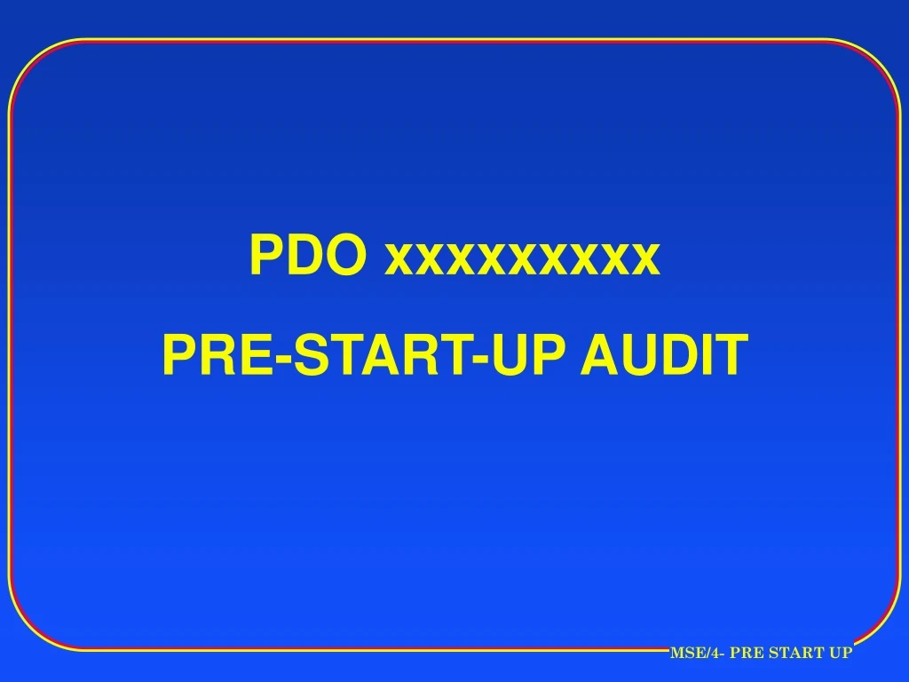 pdo xxxxxxxxx pre start up audit