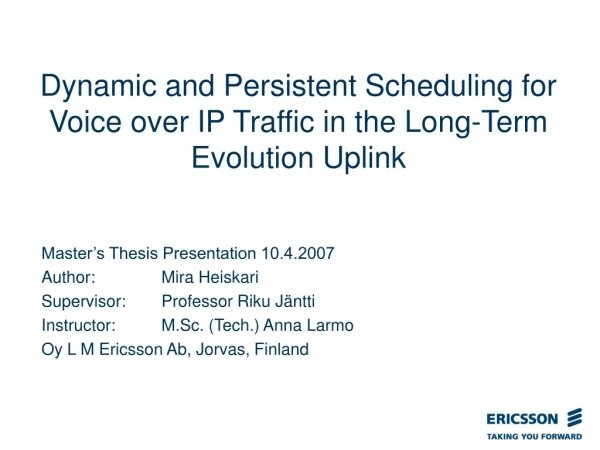 Dynamic and Persistent Scheduling for Voice over IP Traffic in the Long-Term Evolution Uplink
