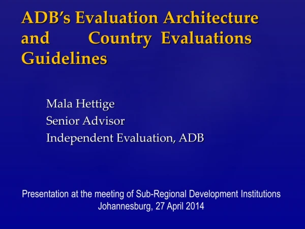 ADB ’ s Evaluation Architecture and         Country  Evaluations Guidelines