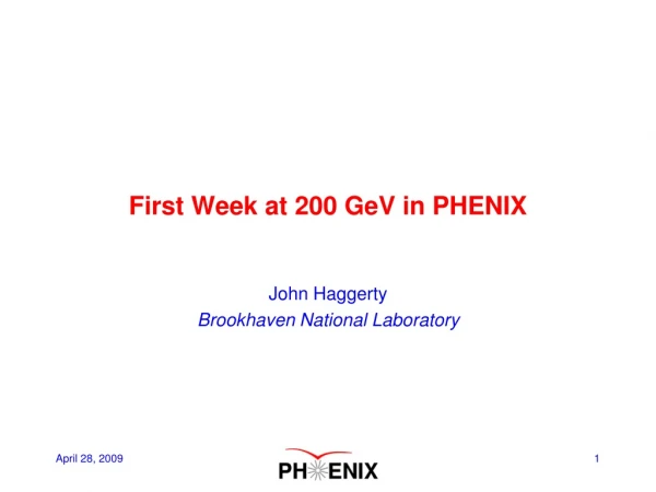 First Week at 200 GeV in PHENIX