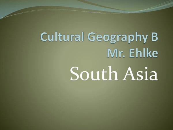 Cultural Geography B Mr. Ehlke