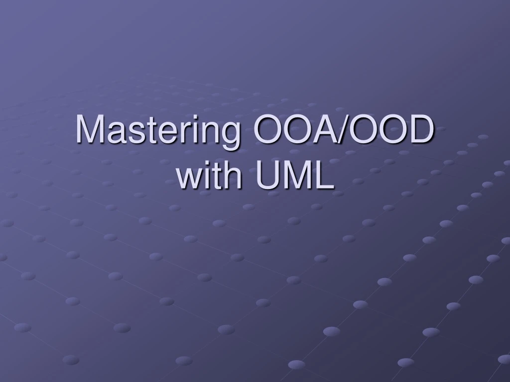 mastering ooa ood with uml