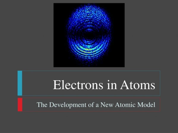 Electrons in Atoms