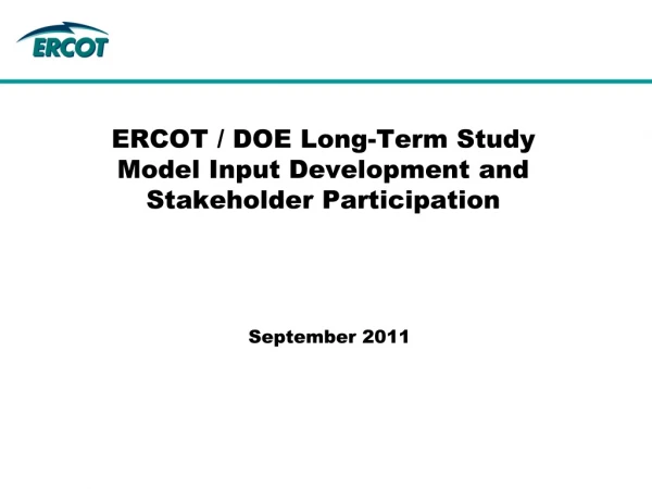 ERCOT / DOE Long-Term Study Model Input Development and  Stakeholder Participation