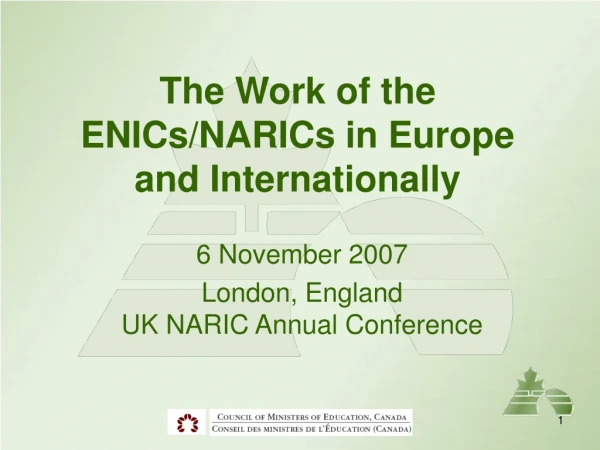 The Work of the ENICs/NARICs in Europe and Internationally