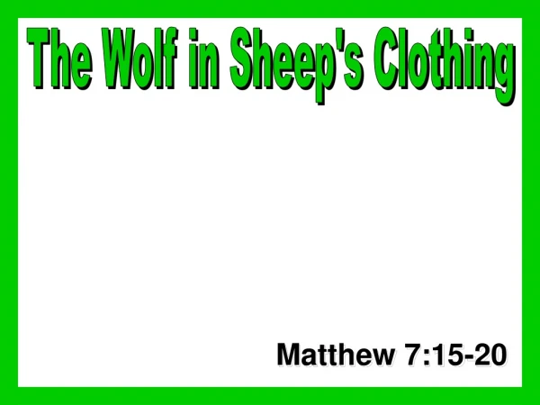 The Wolf in Sheep's Clothing
