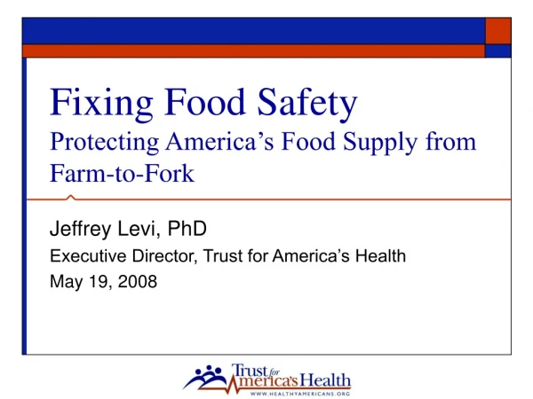 Fixing Food Safety Protecting America’s Food Supply from Farm-to-Fork