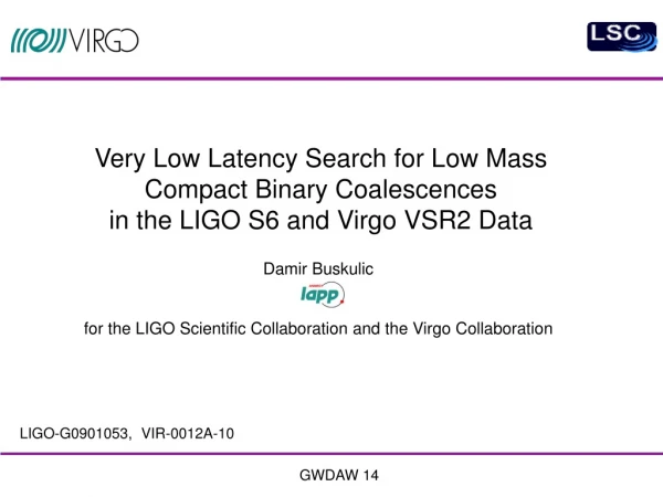 Damir Buskulic for the LIGO Scientific Collaboration and the Virgo Collaboration