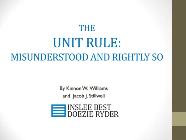 the  UNIT RULE:  MISUNDERSTOOD AND RIGHTLY SO