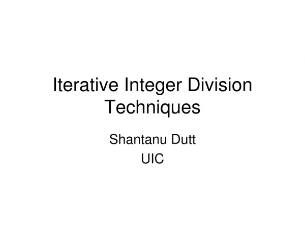 Iterative Integer Division Techniques